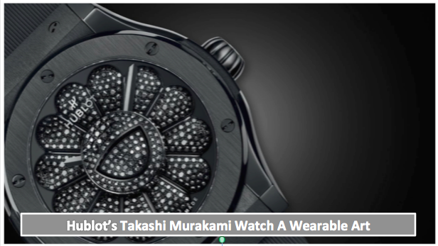 Hublot's Takashi Murakami Watch - A Wearable Art
